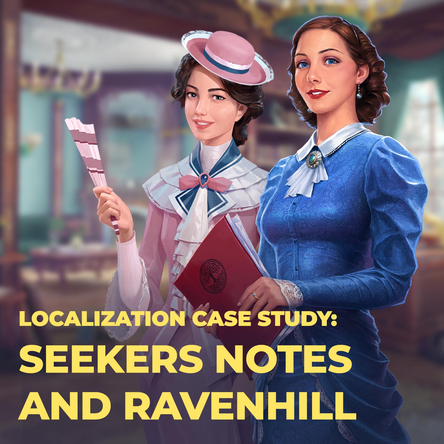 How to translate a Hidden Object game into 10 languages. Localization case study: Seekers Notes and Ravenhill 