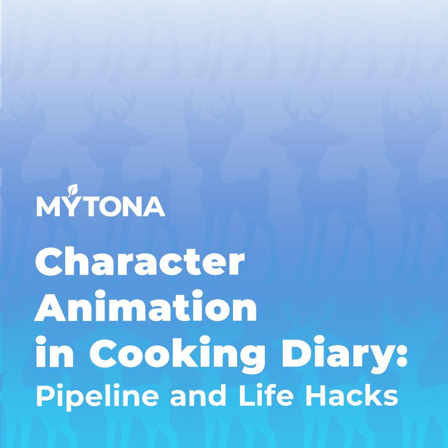 Character Animation in Cooking Diary: Pipeline and Life Hacks